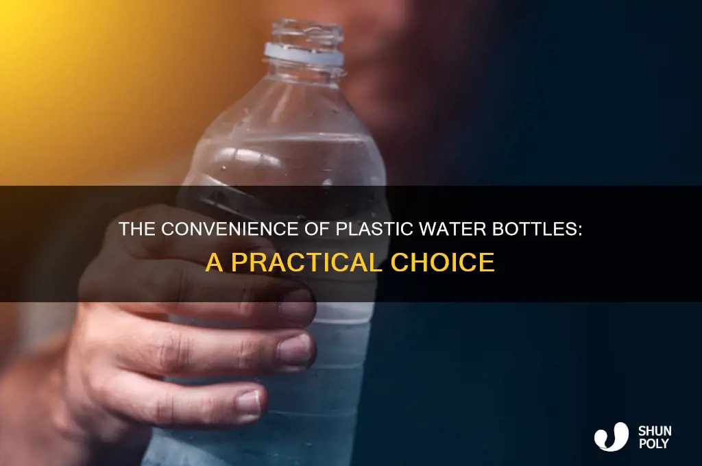 why are plastic water bottles convenient