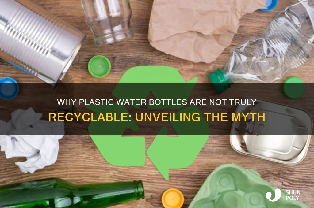 why are plastic water bottles not recyclable