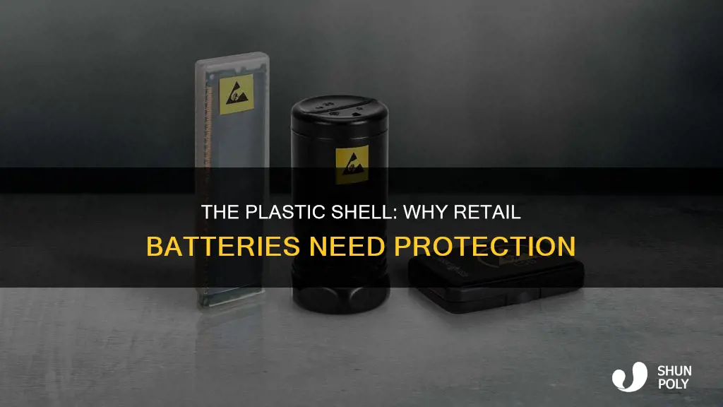 why are retail batteries encased in plastic
