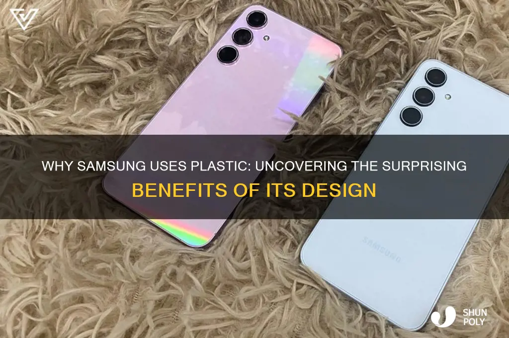 why are samsung phones made of plastic