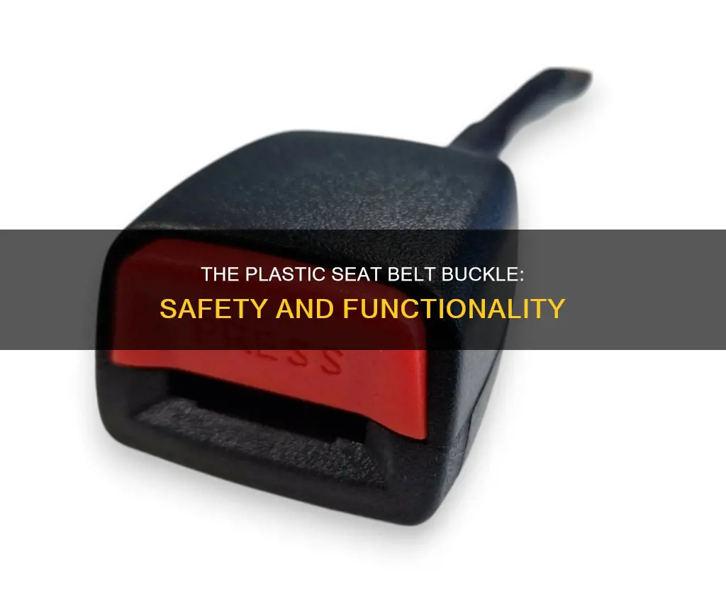 why are seat belt buckles plastic