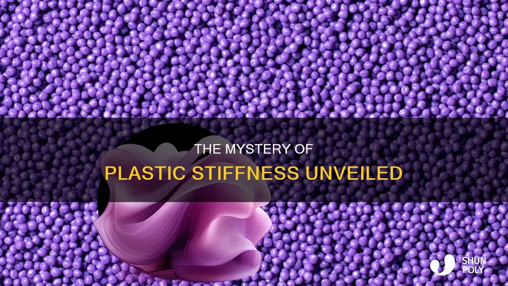 why are some plastics hard and stiff