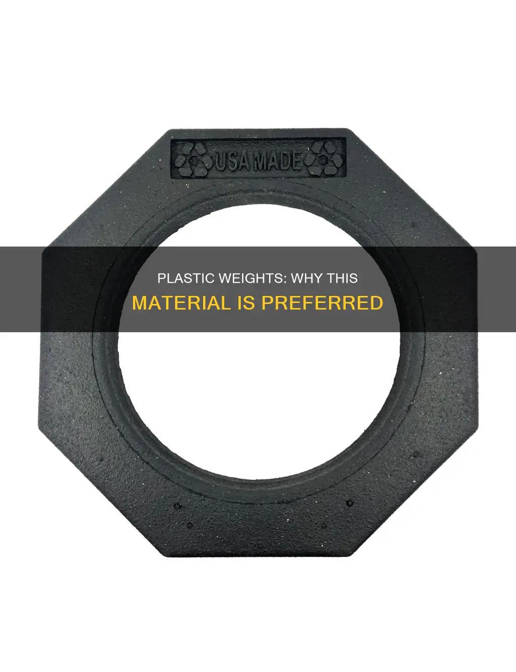 why are the weights in plastic