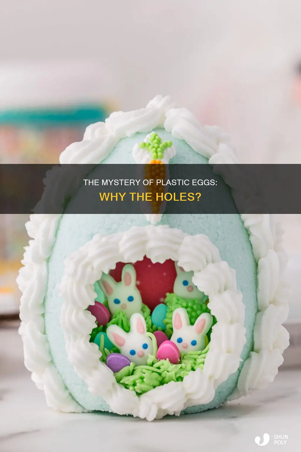 why are there holes in plastic eggs
