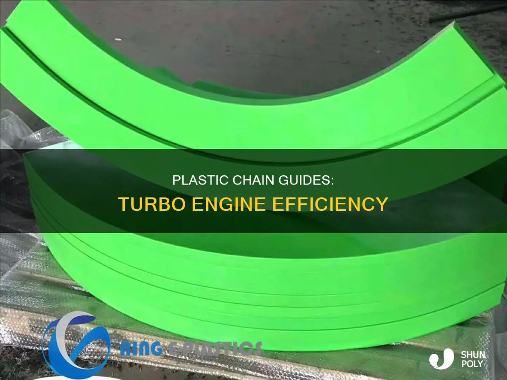 why are turbo engine chain guides plastic
