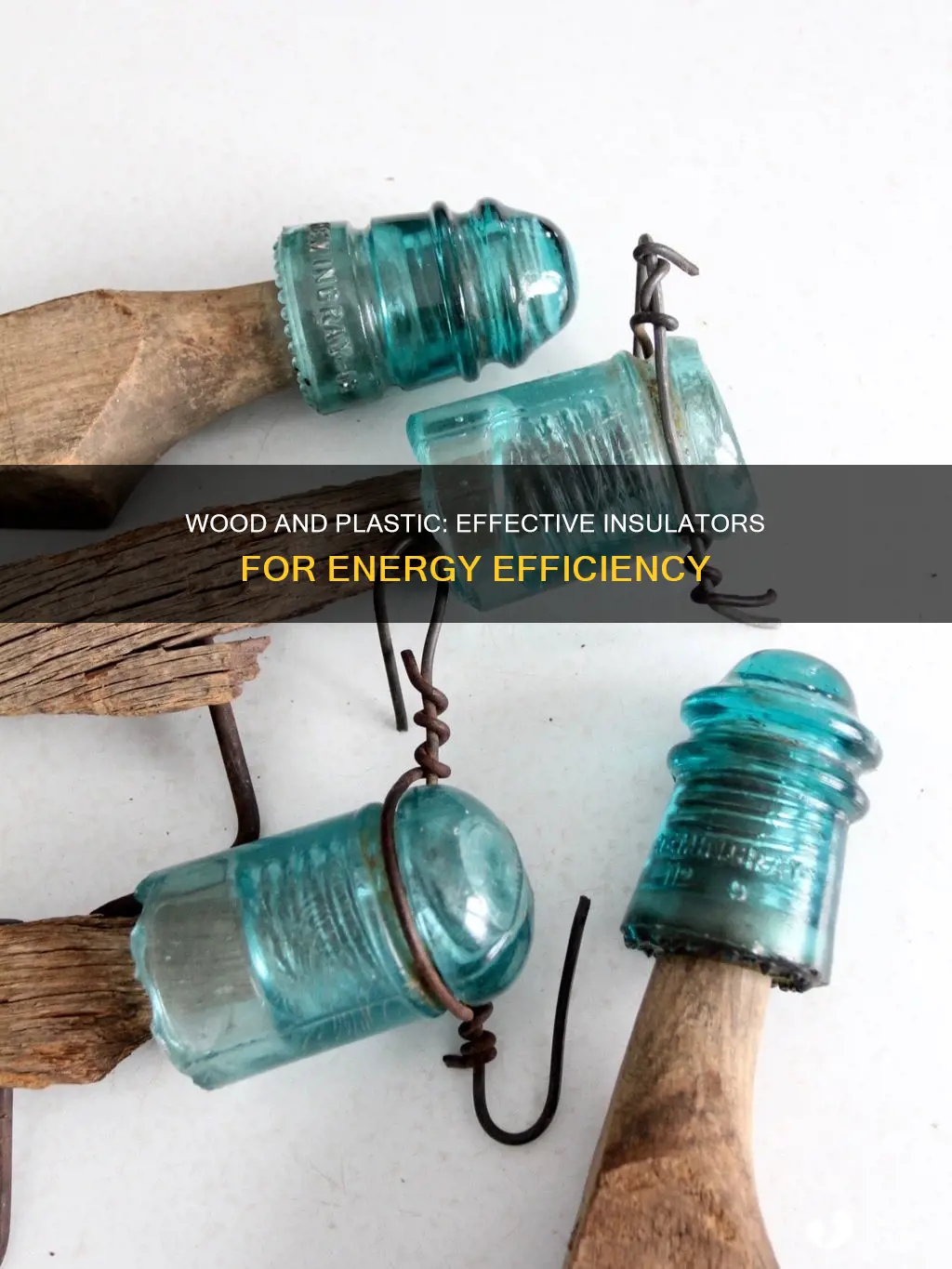 why are wood and plastic good insulators