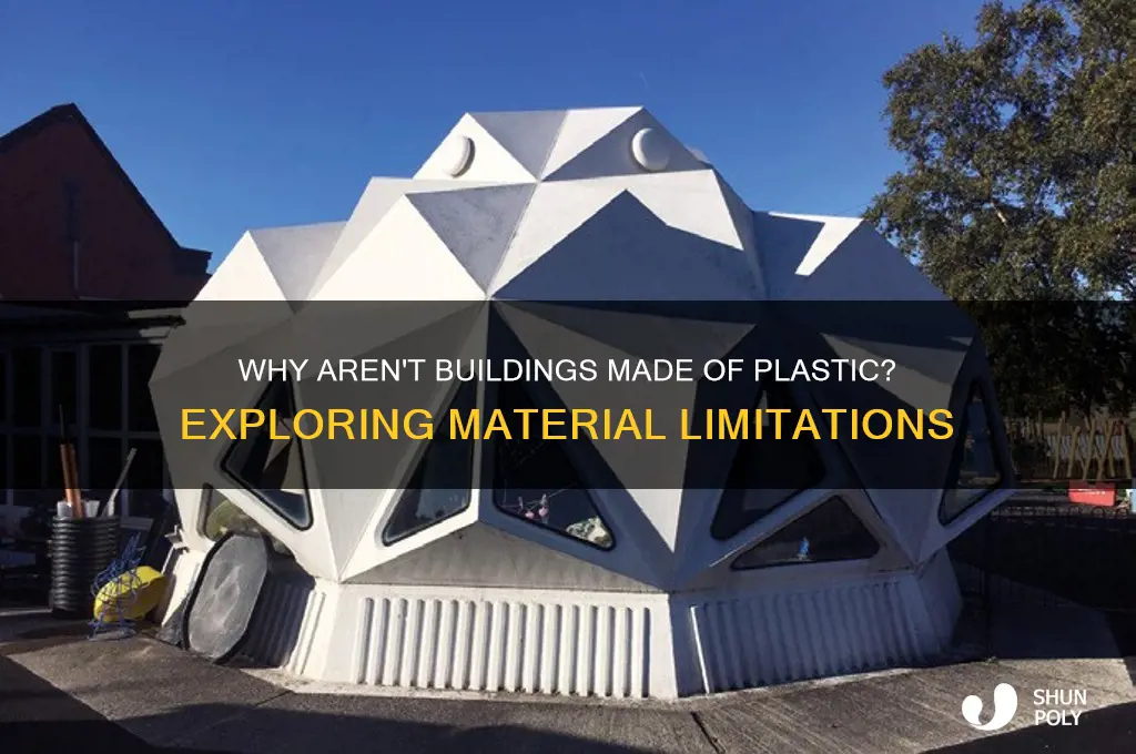 why aren t buildings made of plastic