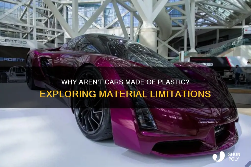why aren t cars made of plastic
