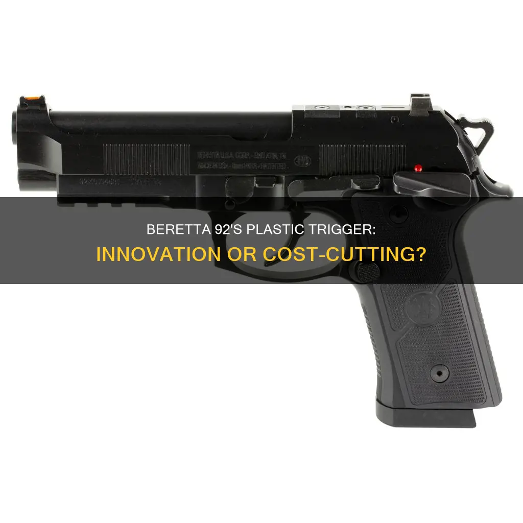 why beretta 92 has plastic triger