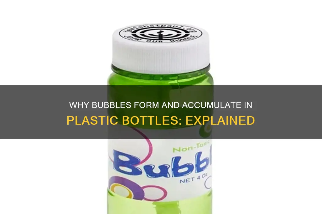why bubbles collect in plastic bottles
