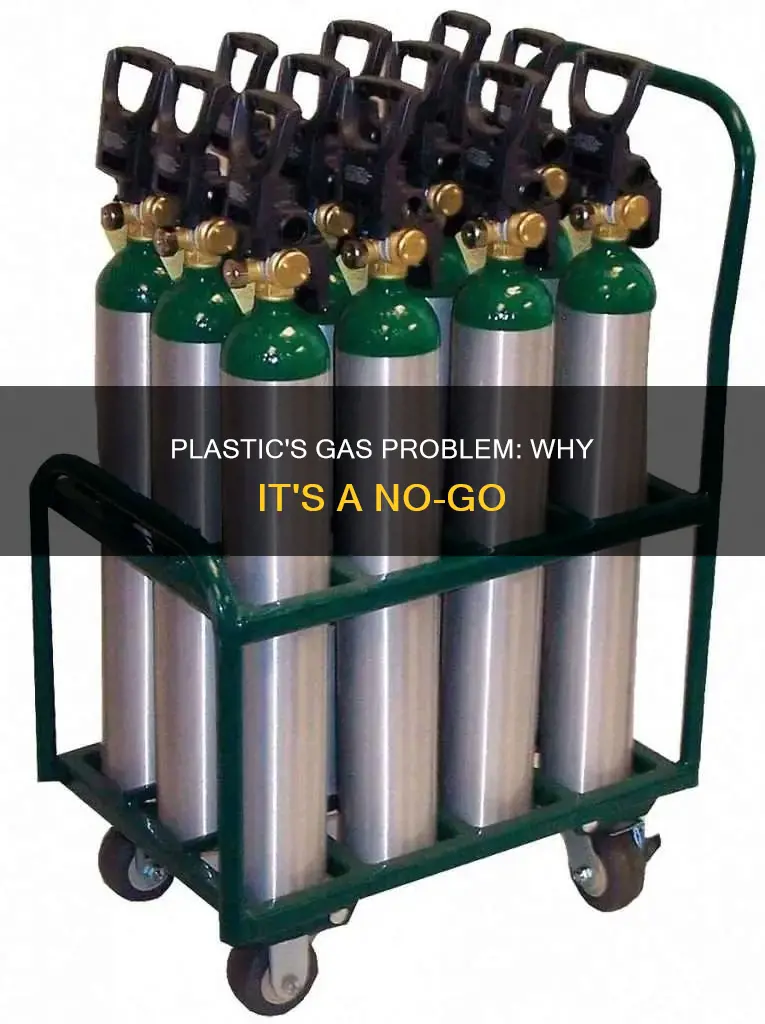 why cant gas go in plastic