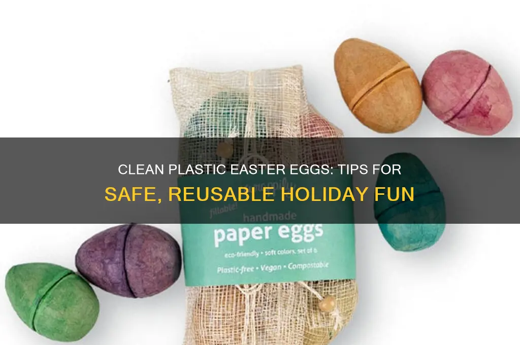 why clean plastic easter eggs