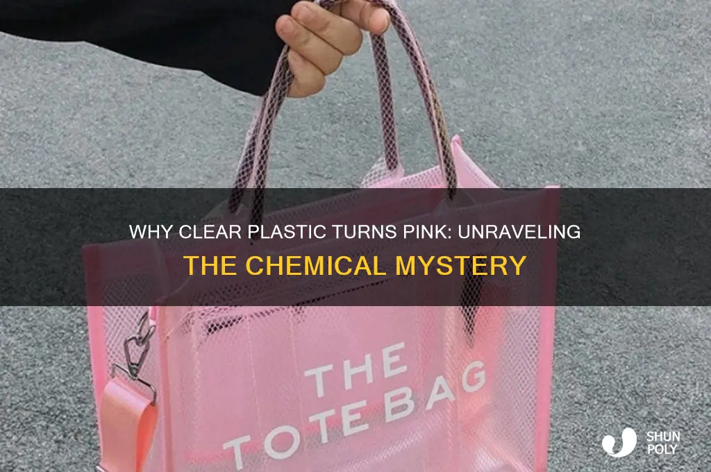 why clear plastic turns pink