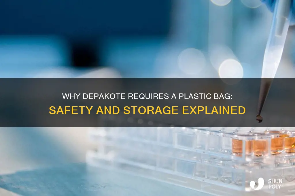 why depakote has to go in plastic bag