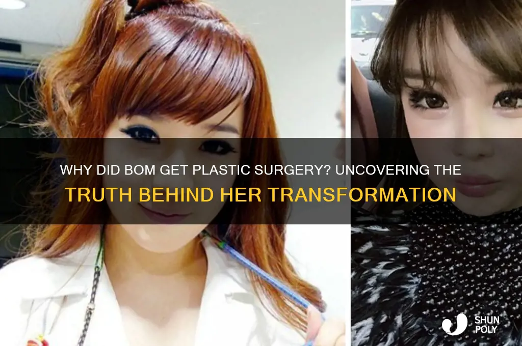 why did bom get plastic surgery