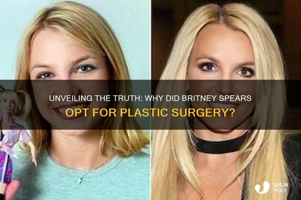 why did brittany spears get plastic surgery