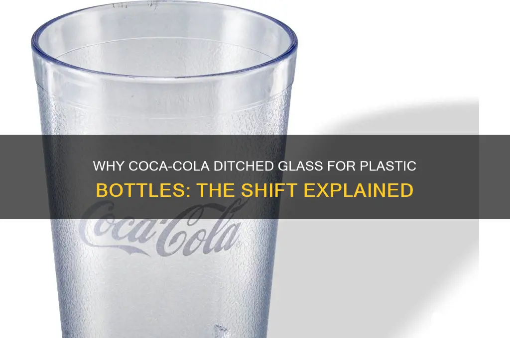 why did coca cola switch from glass to plastic bottles