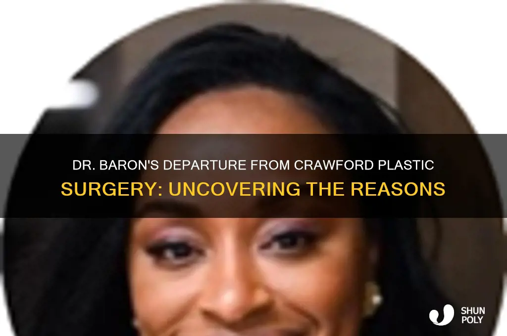why did dr baron leave crawford plastic surgery