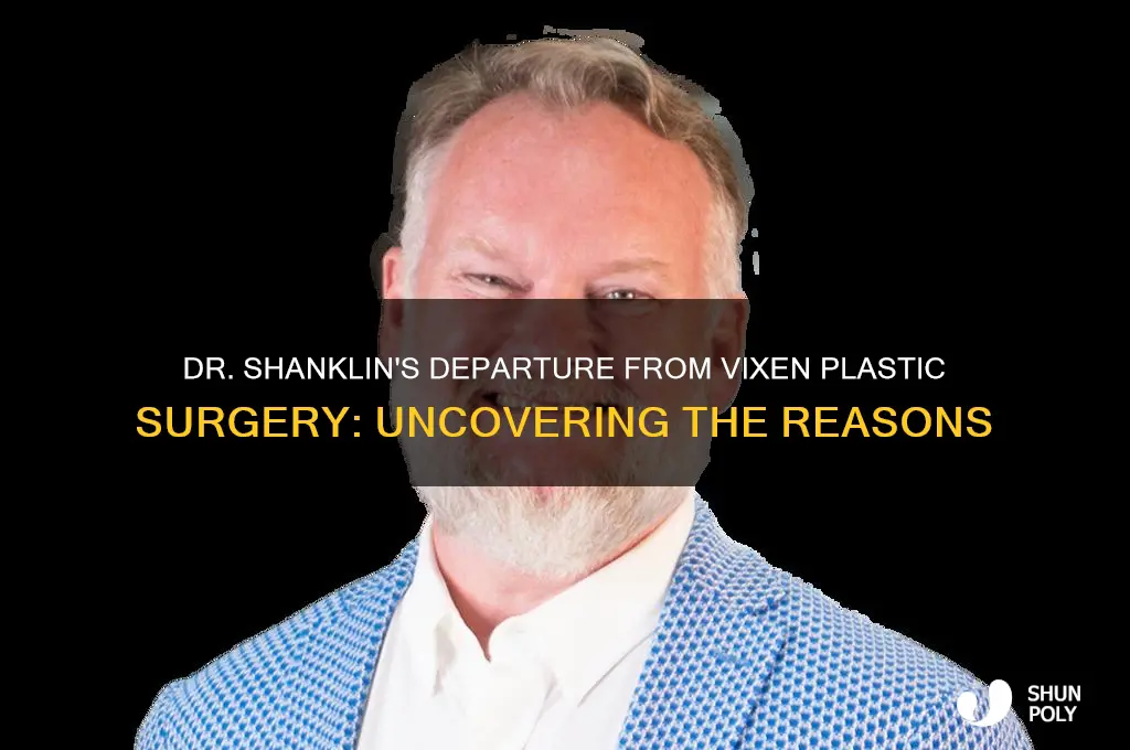why did dr shanklin leave vixen plastic surgery