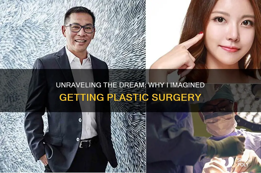why did i dream of getting plastic surgery