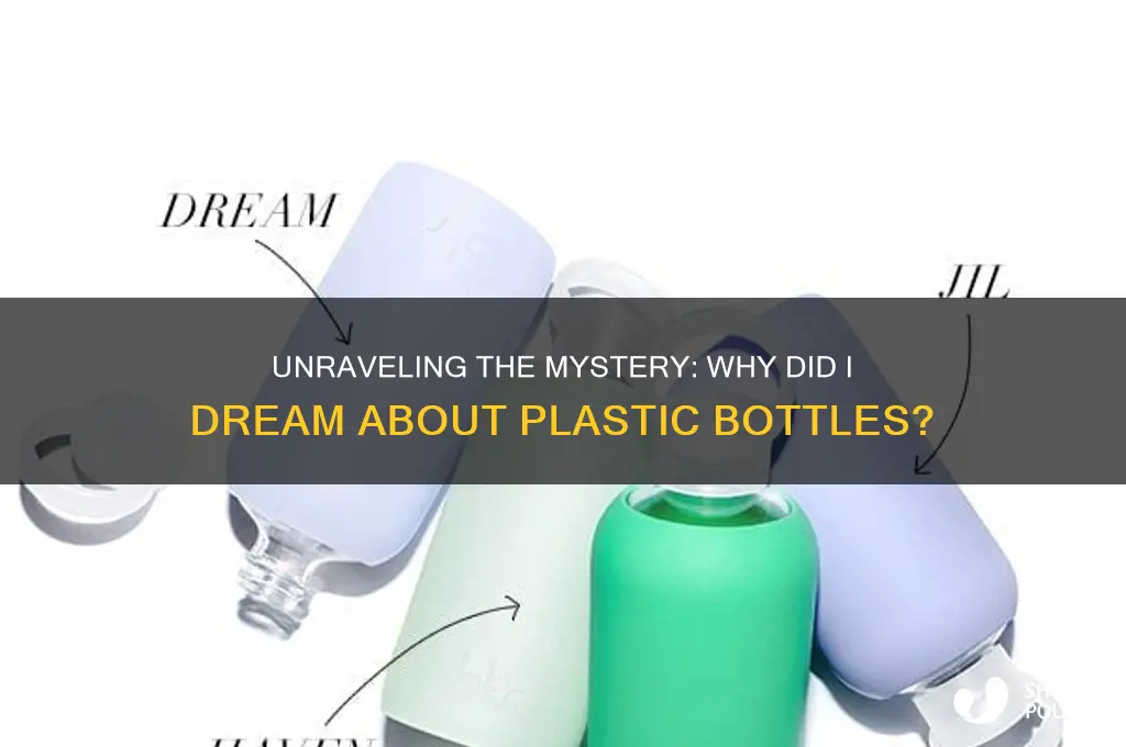 why did i dream plastic bottles