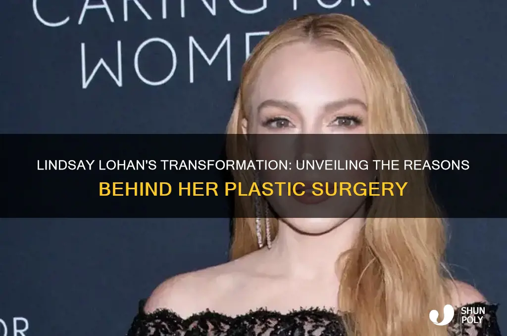 why did lindsay lohan get plastic surgery