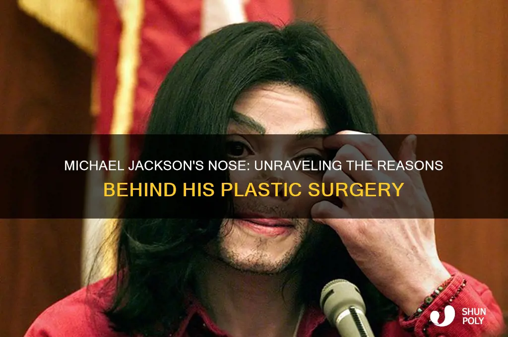 why did michaek jackson have plastic surgery on his nose