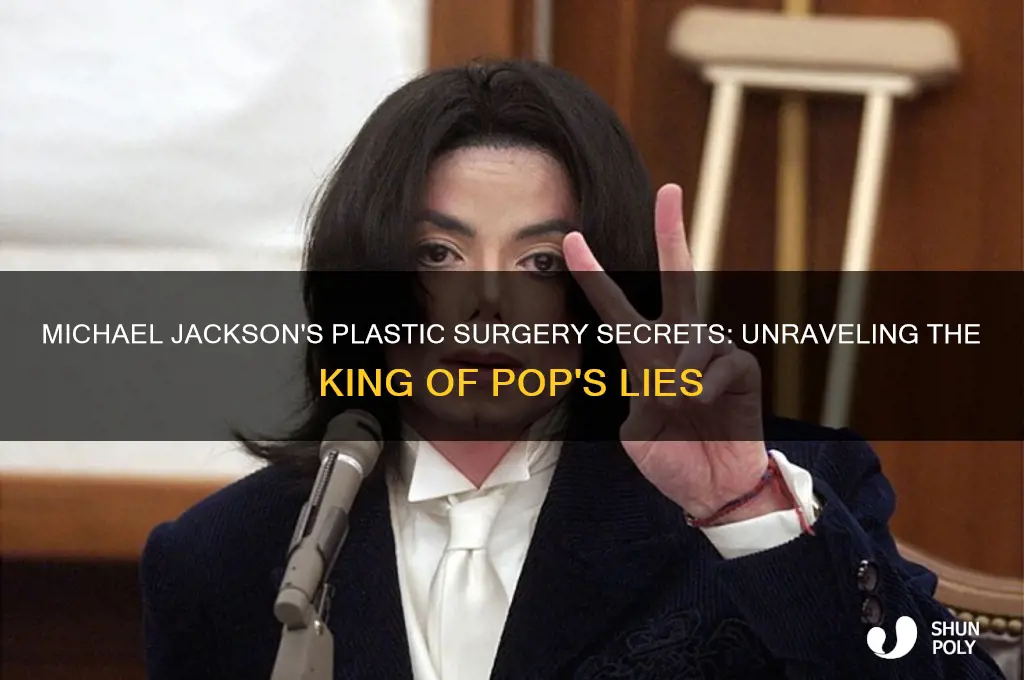 why did micheal jackson lie about plastic surgery