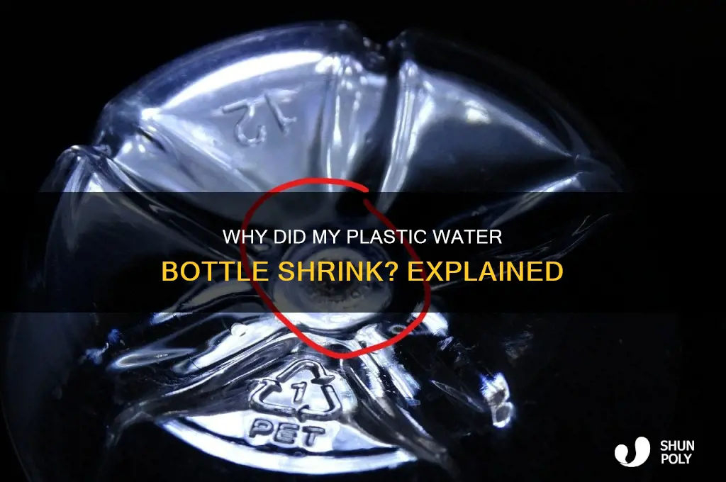 why did my plastic water bottle shrink
