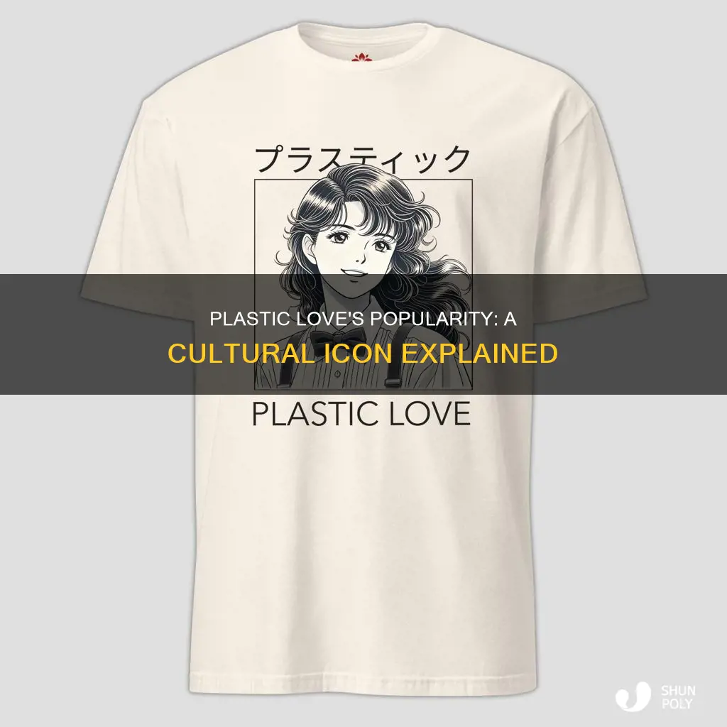 why did plastic love become so popular