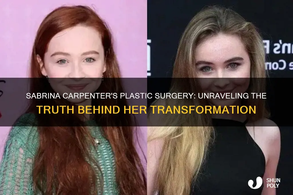 why did sabrina carpenter get plastic surgery