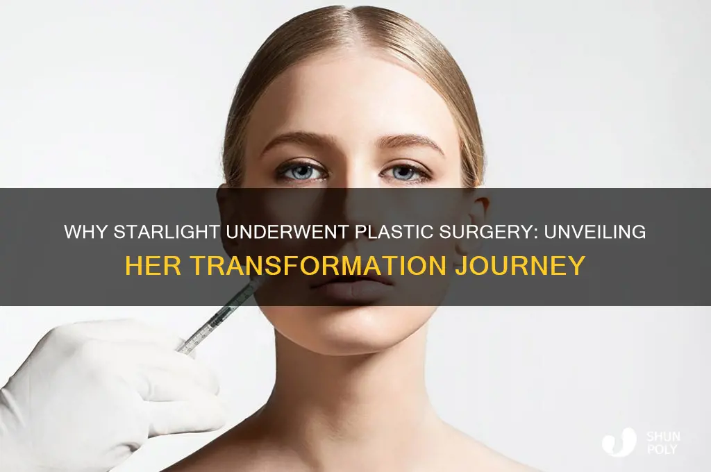 why did starlight get plastic surgery