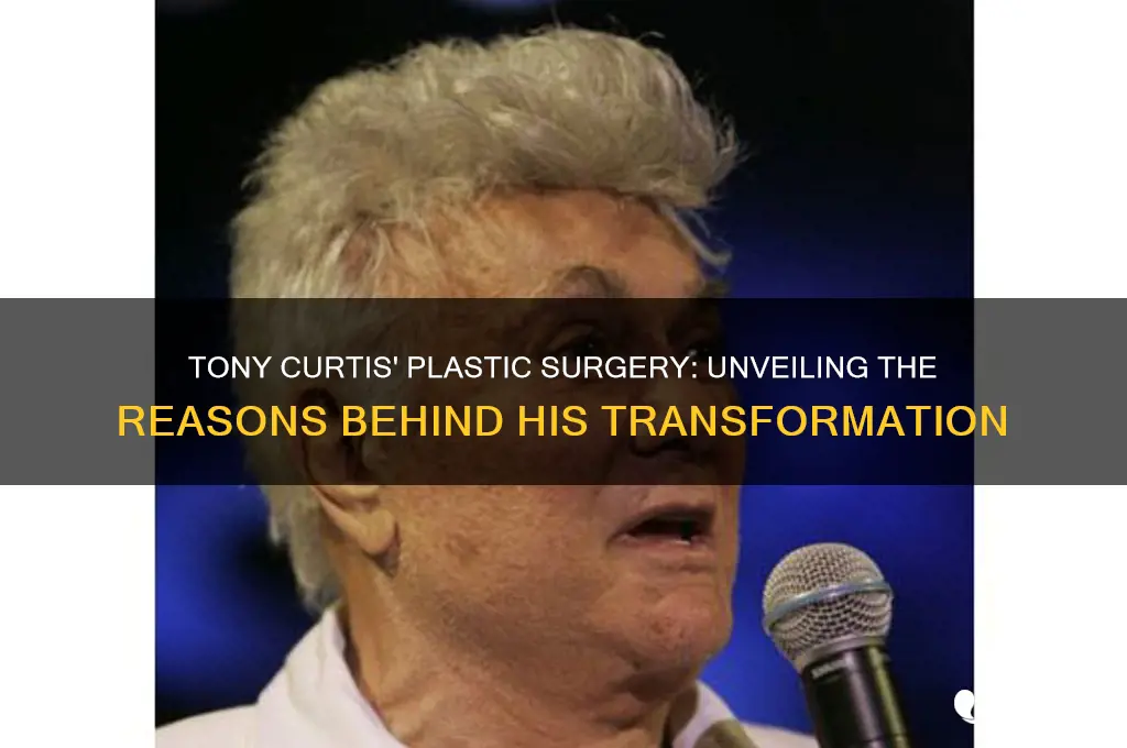 why did tony curtis have plastic surgery
