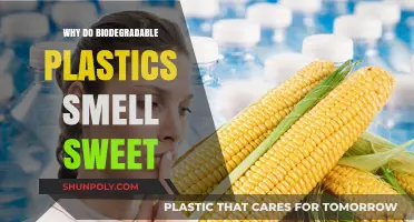 The Sweet Smell of Biodegradable Plastics: Why?