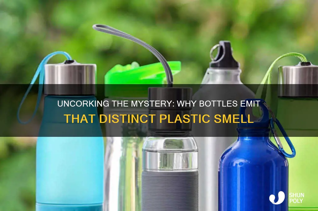 why do bottle have that plastic smell when opened