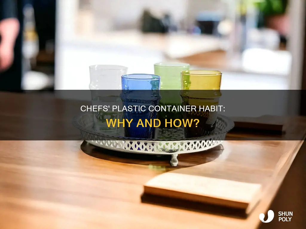 why do chefs drink out of plastic containers
