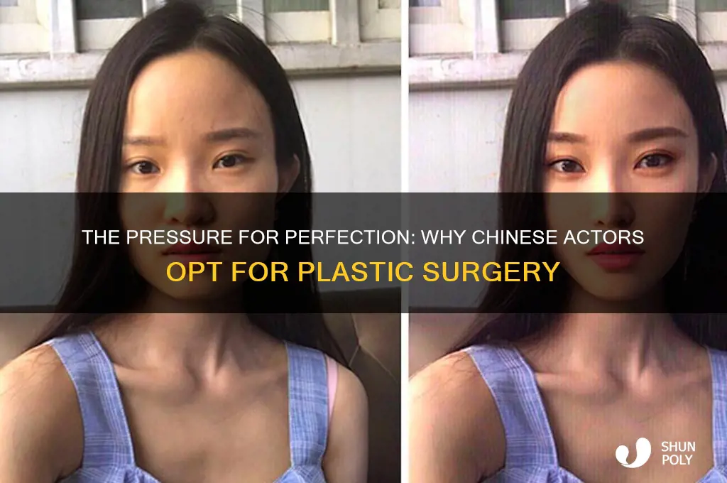 why do chinese actors do excessive plastic surgery