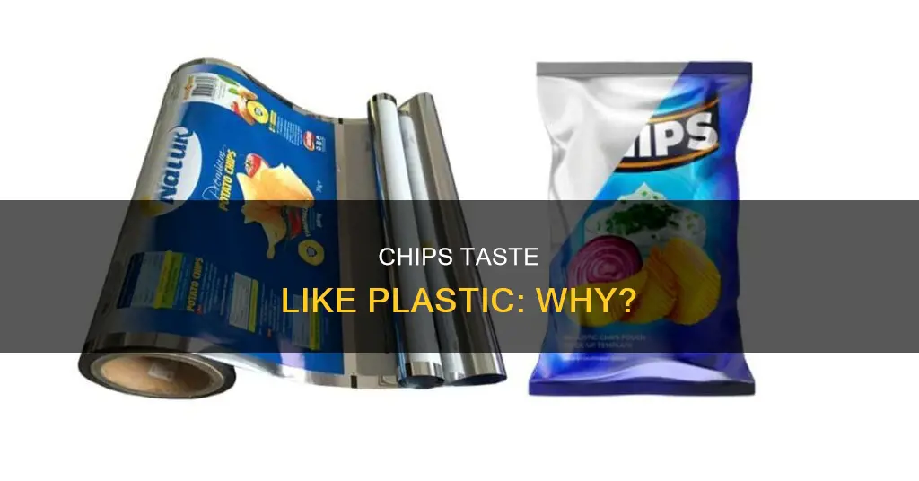 why do chips taste like plastic ziplock