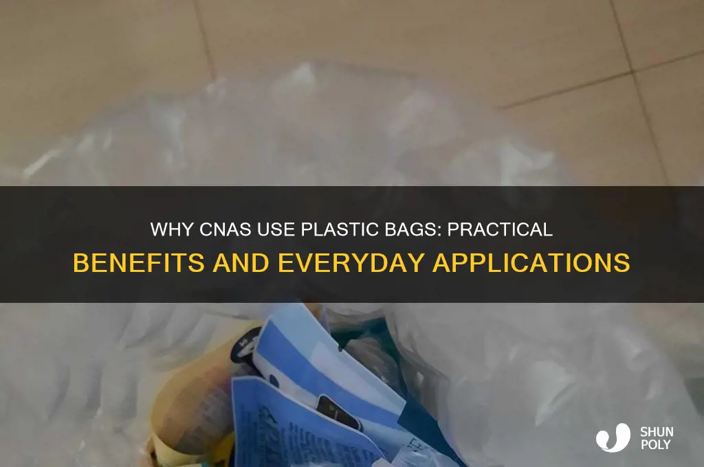 why do cna use plastic bag