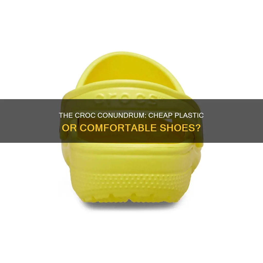 why do crocs feel like cheap plastic