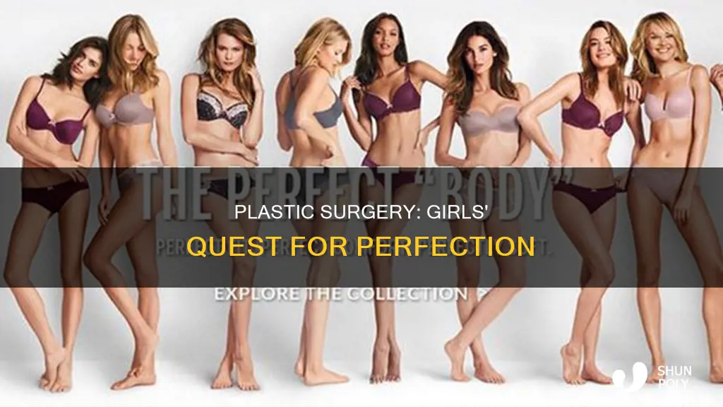 why do girls love plastic surgeory