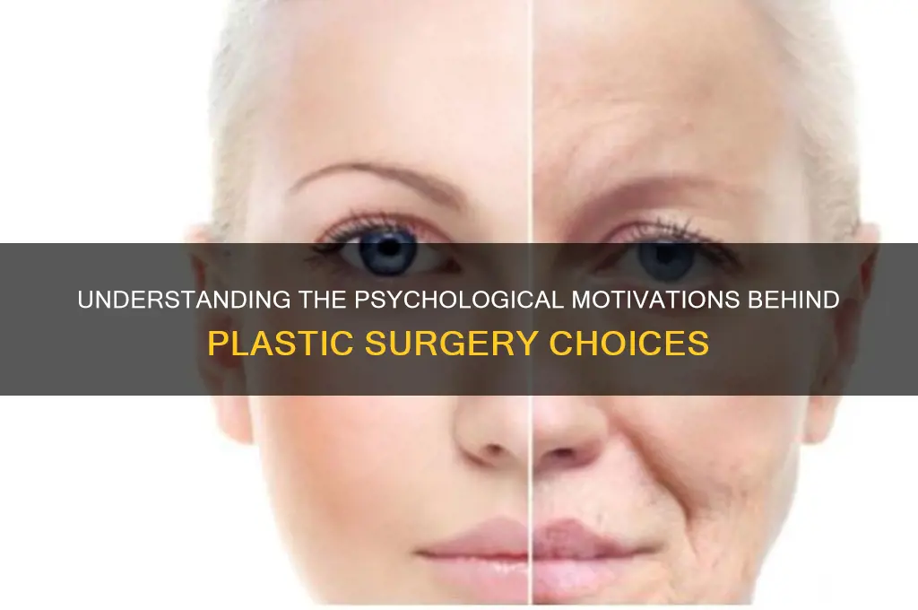why do people get plastic surgery psychology