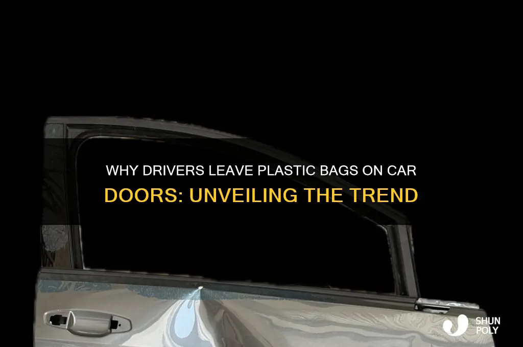 why do people leave plastic bag on the car door