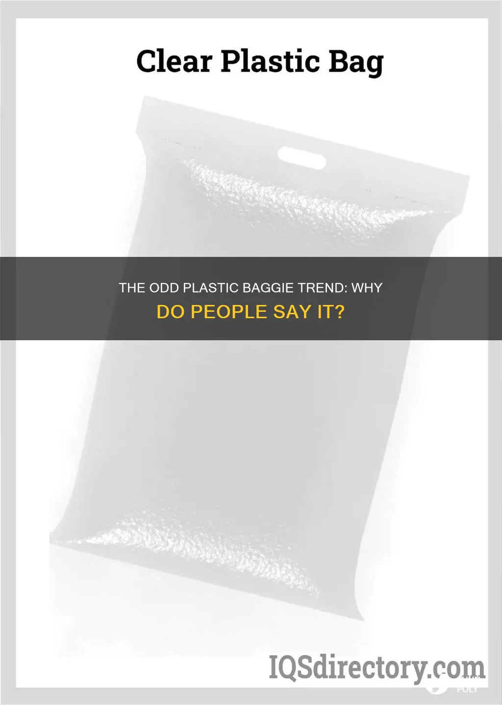 why do people say plastic baggie