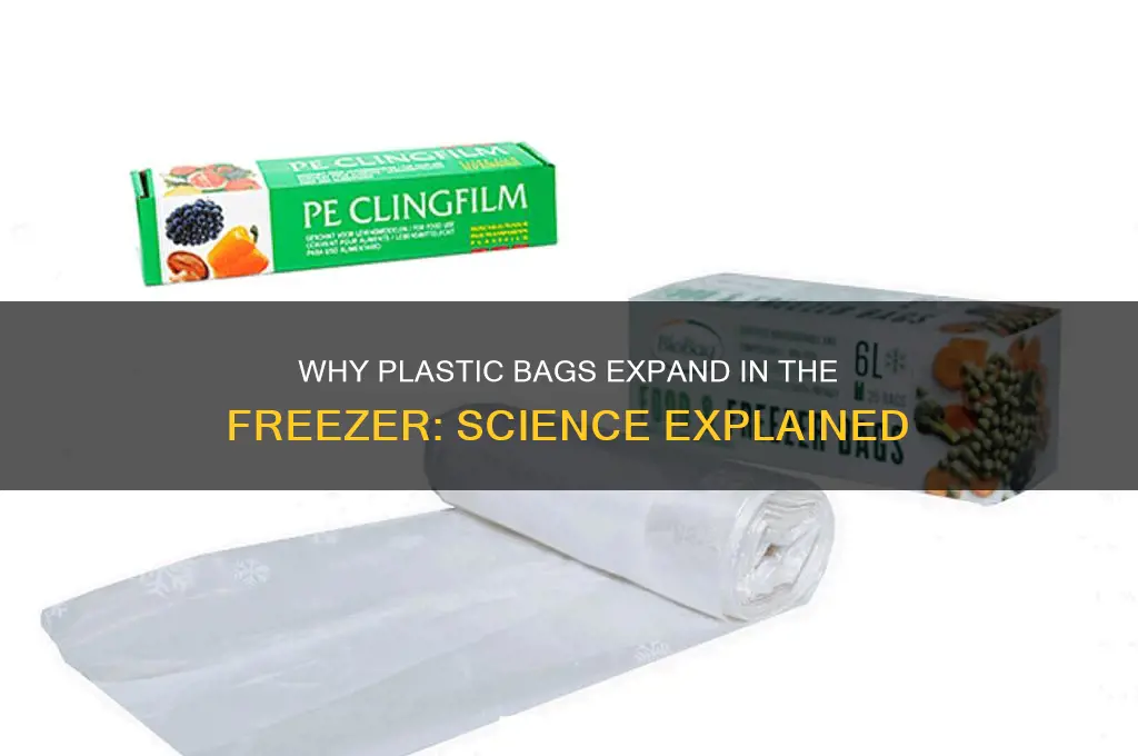 why do plastic bags expand in freezer