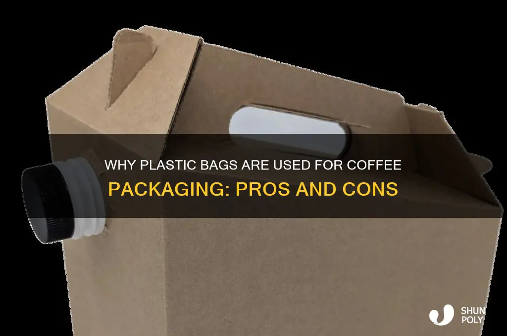 why do plastic bags of coffe