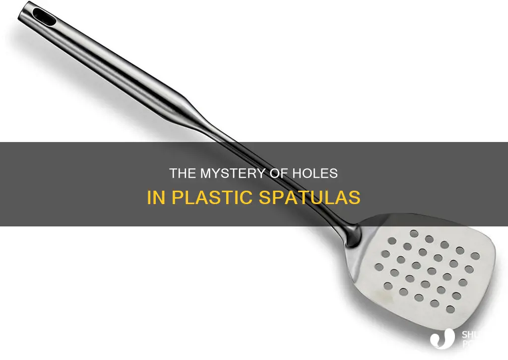why do plastic spatulas have holes