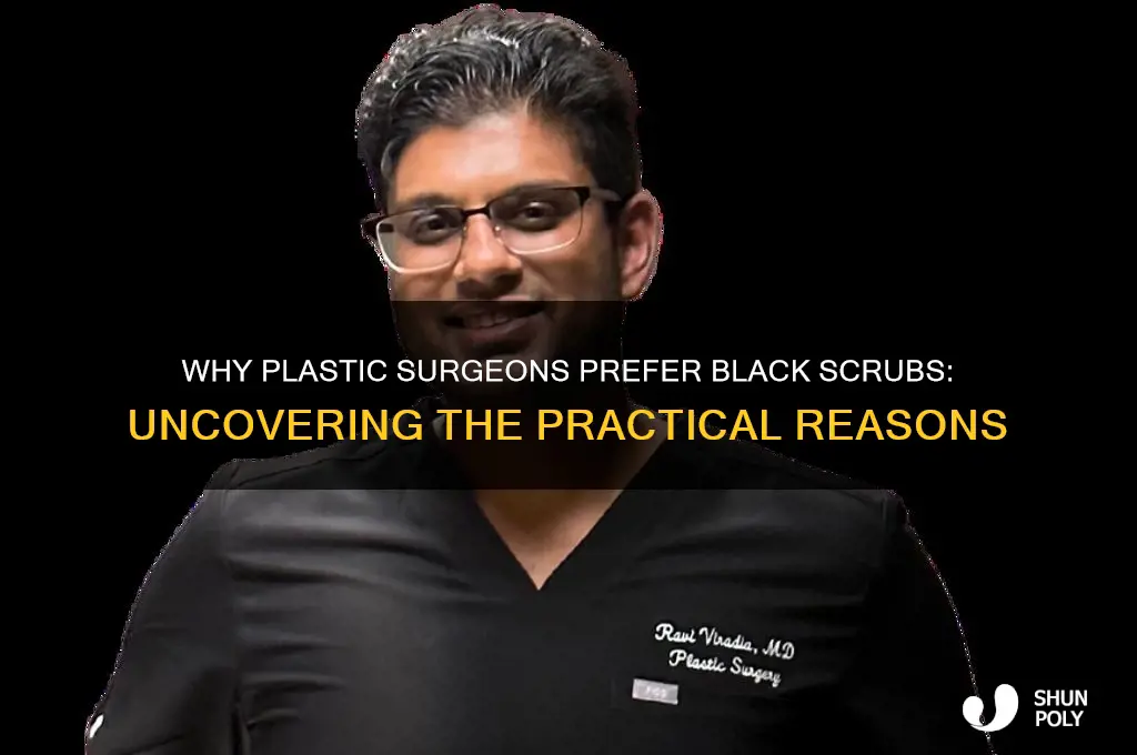 why do plastic surgeons always wear black scrubs