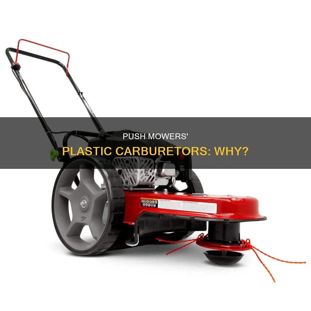 why do push mowers have plastic carburetors