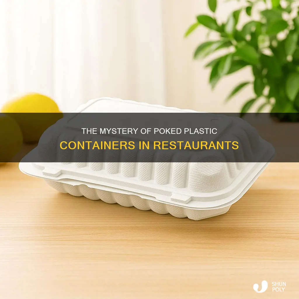 why do restaurants poke a hole in the plastic container